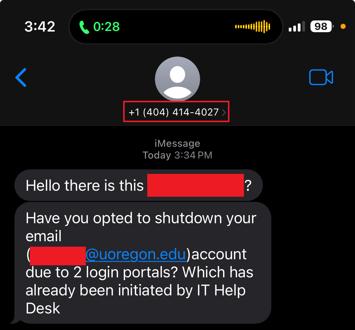 Hello there is this [Name]?  Have you opted to shutdown your email ([DuckID]@uoregon.edu) account due to 2 login portals? Which has already been initiated by IT Help Desk